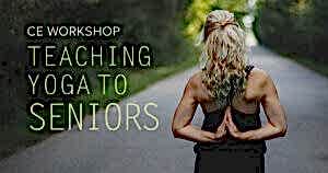 CE Workshop | Teaching Yoga to Seniors