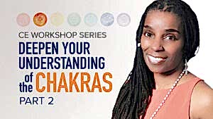 CE Workshop | Deepen Your Understanding of the Chakras, Part 2
