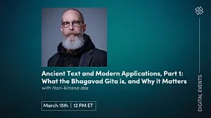 CE Workshop | Ancient Text and Modern Applications, Part 1: What the Bhagavad Gita is, and Why it Matters