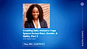 CE Workshop | Creating Inclusive Yoga Spaces, Part 2: Bias, Power, and Privilege in Yoga