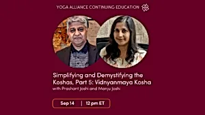 CE Workshop | Simplifying and Demystifying the Koshas, Part 5: Vidnyanmaya Kosha