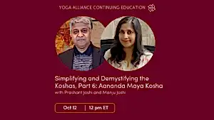 CE Workshop | Simplifying and Demystifying the Koshas, Part 6: Aananda Kosha
