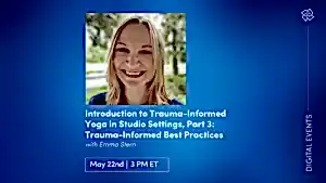 CE Workshop | Introduction to Trauma-Informed Yoga in Studio Settings, Part 3: Trauma-Informed Best Practices