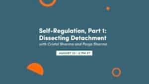 CE Workshop | Self-Regulation, Part 1: Dissecting Detachment