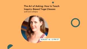 CE Workshop | The Art of Asking: How to Teach Inquiry-Based Yoga Classes