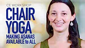 CE Workshop | Chair Yoga: Making Asanas Accessible to All