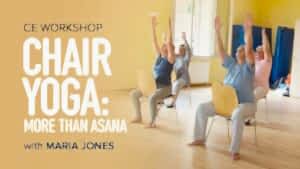 CE Workshop | Chair Yoga: More than Asana