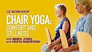 CE Workshop | Chair Yoga: Comfort and Stillness