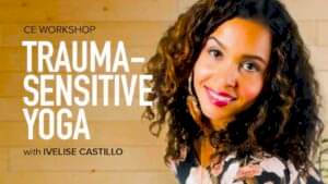 CE Workshop | Trauma-Sensitive Yoga