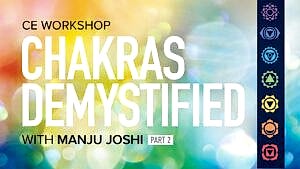 CE Workshop | Chakras Demystified, Part 2