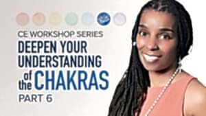 CE Workshop | Deepen Your Understanding of the Chakras, Part 6