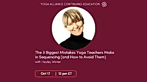 CE Workshop | The 3 Biggest Mistakes Yoga Teachers Make in Sequencing (and How to Avoid Them)